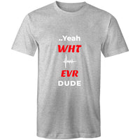 Yeah Whatever - AS Colour Staple - Mens T-Shirt