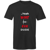 Yeah Whatever - AS Colour Staple - Mens T-Shirt