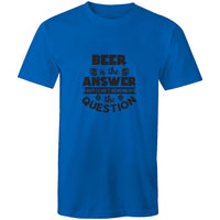 Beer is the Answer - AS Colour Staple - Mens T-Shirt