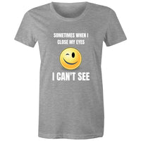 Sometimes when I close my eyes T Shirt