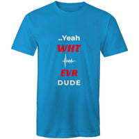 Yeah Whatever - AS Colour Staple - Mens T-Shirt